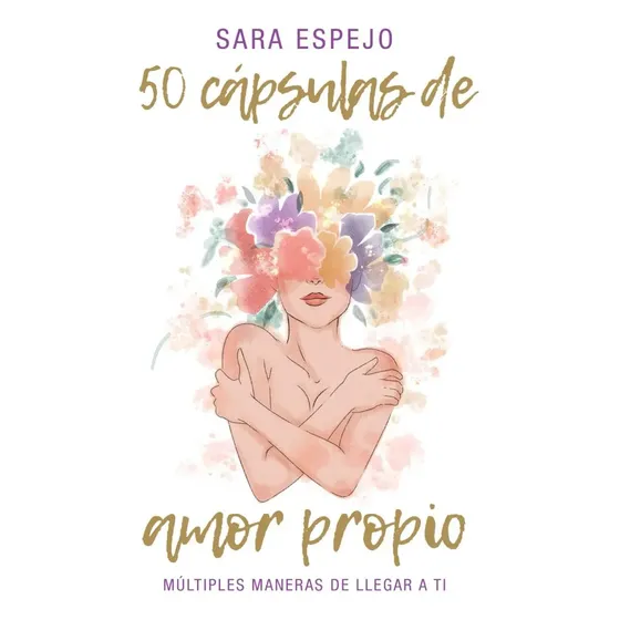 Libro 50 Cápsulas de Amor Propio Sara Espejo Tapa Blanda en Español