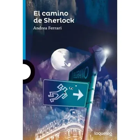 El Camino De Sherlock - Loqueleo Azul, de Ferrari Hardoy, Andrea Elena., vol. Volumen Unico. Editorial SANTILLANA, tapa blanda, edición 1 en español, 2015