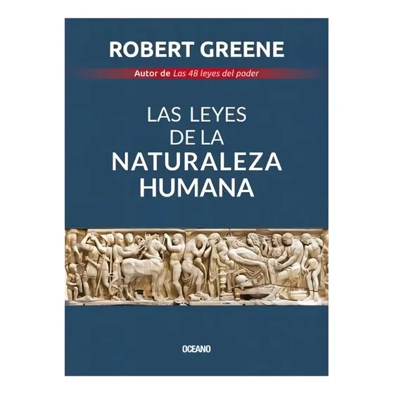 Las leyes de la naturaleza, de Robert Greene. Editorial Oceano, tapa blanda en español, 2019