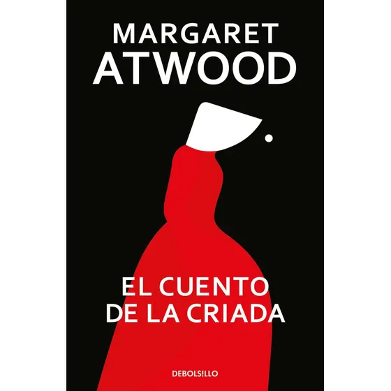 El Cuento De La Criada, De Atwood, Margaret., Vol. 1. Editorial Debolsillo, Tapa Blanda En Español