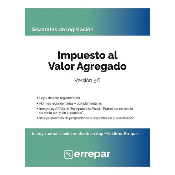 Ley De Iva - Impuesto Al Valor Agregado Ultima Edicion: Versión 5.6, De Anónimo., Vol. 22 X 17 Cm. Editorial Errepar, Tapa Blanda, Edición 5.6 En Español, 2025