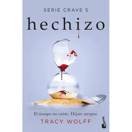 Hechizo (serie Crave 5): El Tiempo No Existe. Déjate Atrapar., De Tracy Wolff. Crave, Vol. 5. Editorial Booket, Tapa Blanda En Español, 2024
