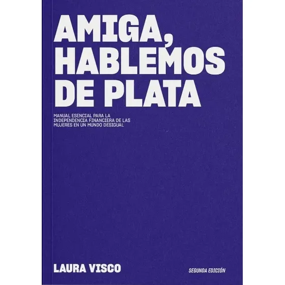 Libro Amiga, Hablemos De Plata - Laura Visco, De Visco, Laura, Vol. 1. Editorial Ediciones De Autor, Tapa Blanda (2026)