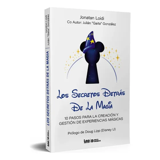 Los secretos detras de la Magia: 10 Pasos para la creacion y gestion de experiencias magicas de Jonatan Marcos Loidi Ediciones Lea Tapa Blanda Español