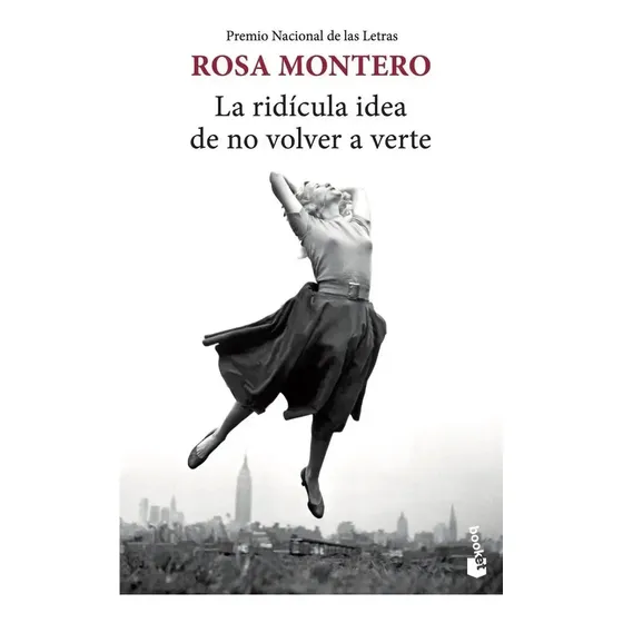 Libro La Ridícula Idea De No Volver A Verte, Rosa Montero Editorial Booket
