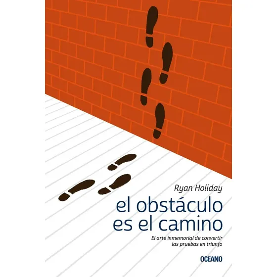 Libro El Obstáculo es el camino - Ryan Holiday - Editorial Océano