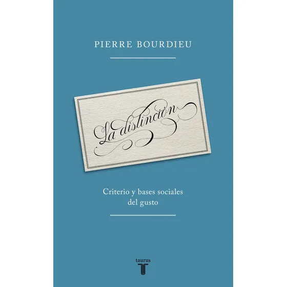Distincion,la - Bourdieu,pierre