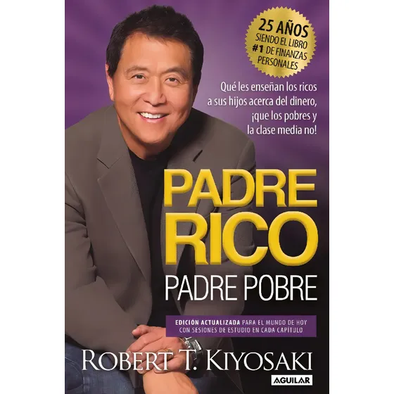 Padre Rico, Padre Pobre, De Kiyosaki, Robert T.., Vol. 1. Editorial Aguilar, Tapa Blanda En Español, 2023