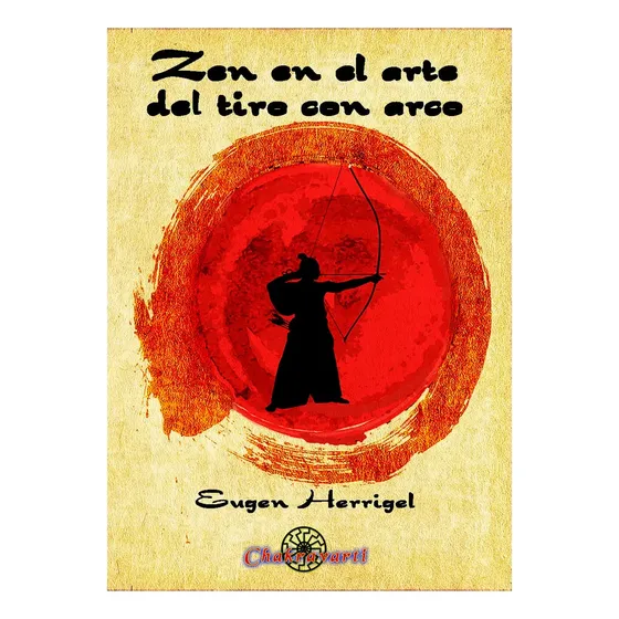 Libro Zen En El Arte Del Tiro Con Arco, De Eugen Herrigel. Editorial Chakravarti, Tapa Blanda ( 2022)