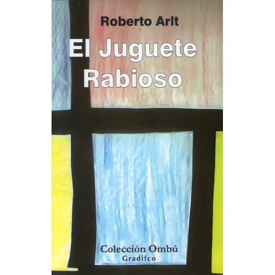 El Juguete Rabioso - Roberto Arlt - Libro