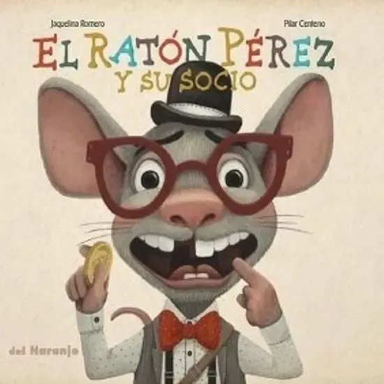 RATON PEREZ Y SU SOCIO, de Romero Jaquelina. Editorial Del Naranjo en español, 2019